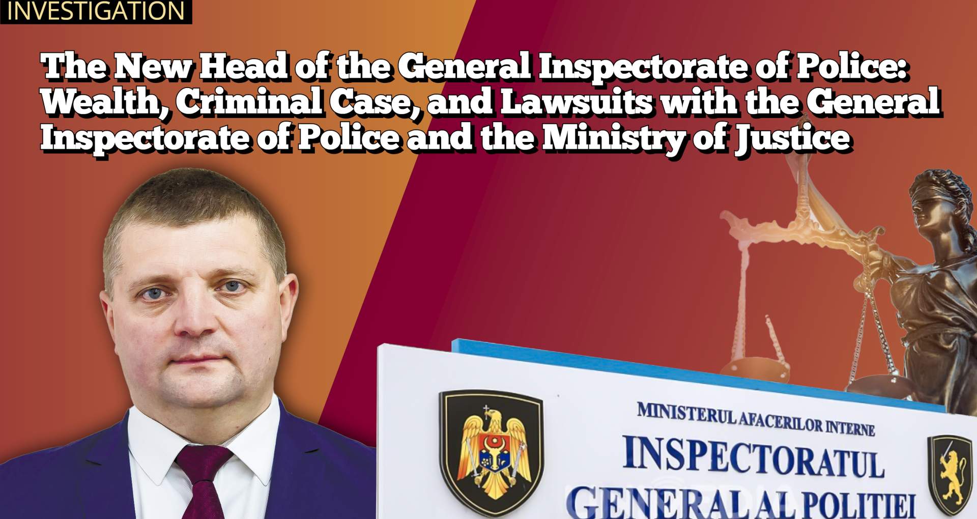 INVESTIGATION: The New Head of the General Inspectorate of Police: Wealth, Criminal Case, and Lawsuits with the General Inspectorate of Police and the Ministry of Justice